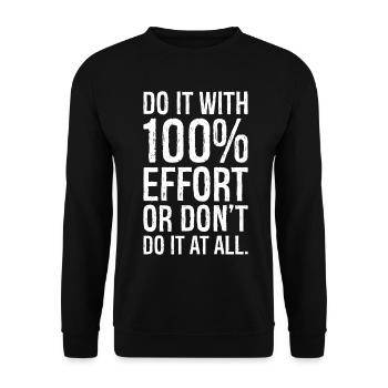 Mach es mit 100 Anstrengung oder mach es nicht alles - Unisex Pullover - Schwarz - Vorne - Alina (178cm) & Michal (187cm)