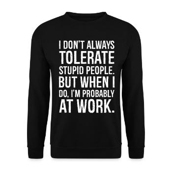 Ich toleriere dumme Menschen nicht immer - Unisex Pullover - Schwarz - Vorne - Alina (178cm) & Michal (187cm)