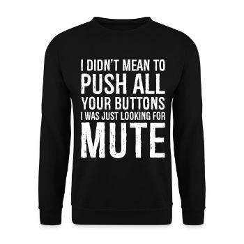 I didn't mean to push all your buttons - Unisex Sweatshirt - black - Front - Alina (178cm) & Michal (187cm)