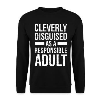 cleverly disguised as a responsible adult - Unisex Sweatshirt - black - Front - Alina (178cm) & Michal (187cm)