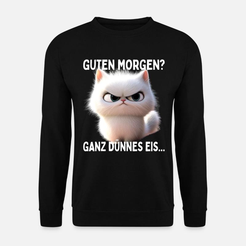 Guten Morgen Ganz Dünnes Eis Morgenmuffel Katzen - Unisex Pullover - Schwarz