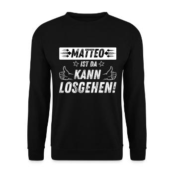 Matteo Erst Da Kann Losgehen - Unisex Pullover - Schwarz - Vorne - Alina (178cm) & Michal (187cm)