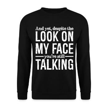 and yet despite the look on my face - Unisex Sweatshirt - black - Front - Alina (178cm) & Michal (187cm)