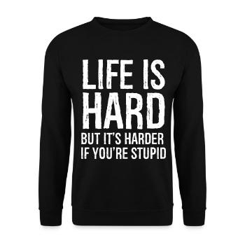 life is hard but it s harder if you re stupid - Sweat-shirt Unisexe - noir - Devant - Alina (178cm) & Michal (187cm)