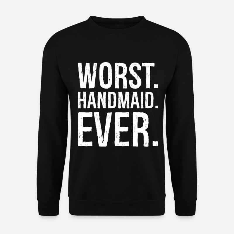 worst handmaid ever - Unisex Sweatshirt - black