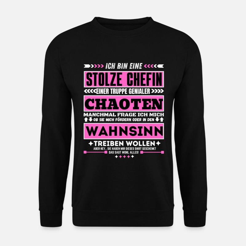 stolze Chefin einer truppe genialer Chaoten - Unisex Pullover - Schwarz