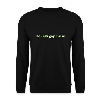 Sounds gay I m in - Unisex Pullover - Schwarz - Vorne - Alina (178cm) & Michal (187cm)