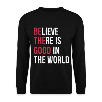 believe there is good in the world - Unisex Sweatshirt - black - Front - Alina (178cm) & Michal (187cm)