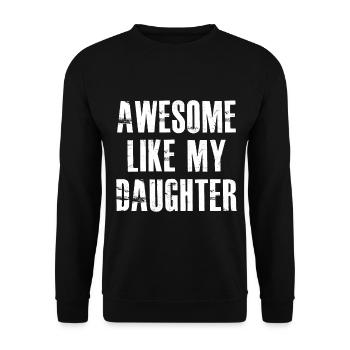 awesome like my daughter - Unisex Pullover - Schwarz - Vorne - Alina (178cm) & Michal (187cm)