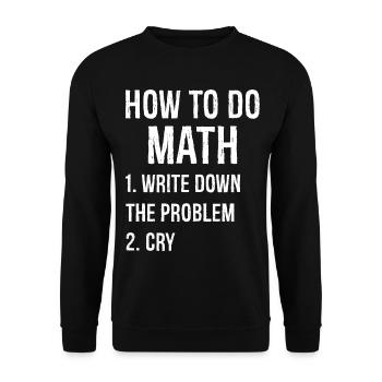 how to do math funny shirt - Unisex Pullover - Schwarz - Vorne - Alina (178cm) & Michal (187cm)