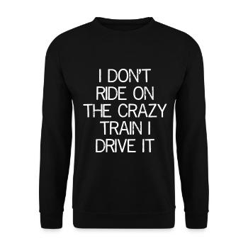 I don't ride on the crazy train I drive It - Unisex Pullover - Schwarz - Vorne - Alina (178cm) & Michal (187cm)
