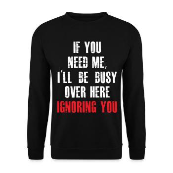 Si tu as besoin de moi, je serai très occupé - Sweat-shirt Unisexe - noir - Devant - Alina (178cm) & Michal (187cm)