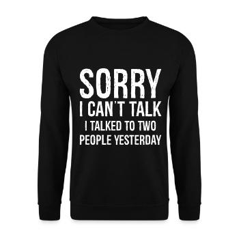 sorry I can't talk funny shirt - Unisex Pullover - Schwarz - Vorne - Alina (178cm) & Michal (187cm)