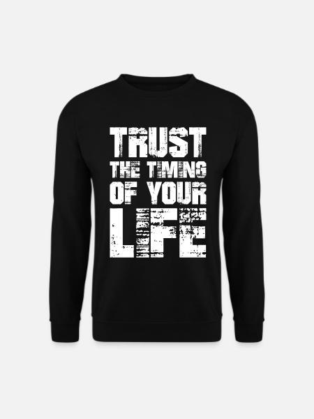 trust the timing of your life - Unisex Sweatshirt - black