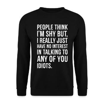 people think I'm shy But I really just have - Unisex Sweatshirt - black - Front - Alina (178cm) & Michal (187cm)