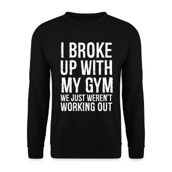 Ich habe mich von meinem Fitnessstudio getrennt, wir haben einfach nicht trainiert - Unisex Pullover - Schwarz - Vorne - Alina (178cm) & Michal (187cm)