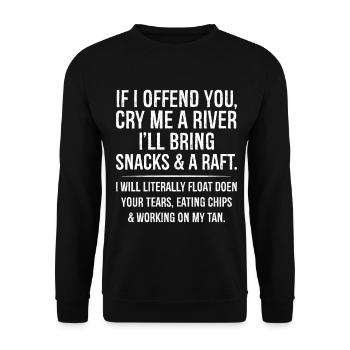 Wenn ich dich beleidige, weinst du mich, ein Fluss bringt Snacks - Unisex Pullover - Schwarz - Vorne - Alina (178cm) & Michal (187cm)