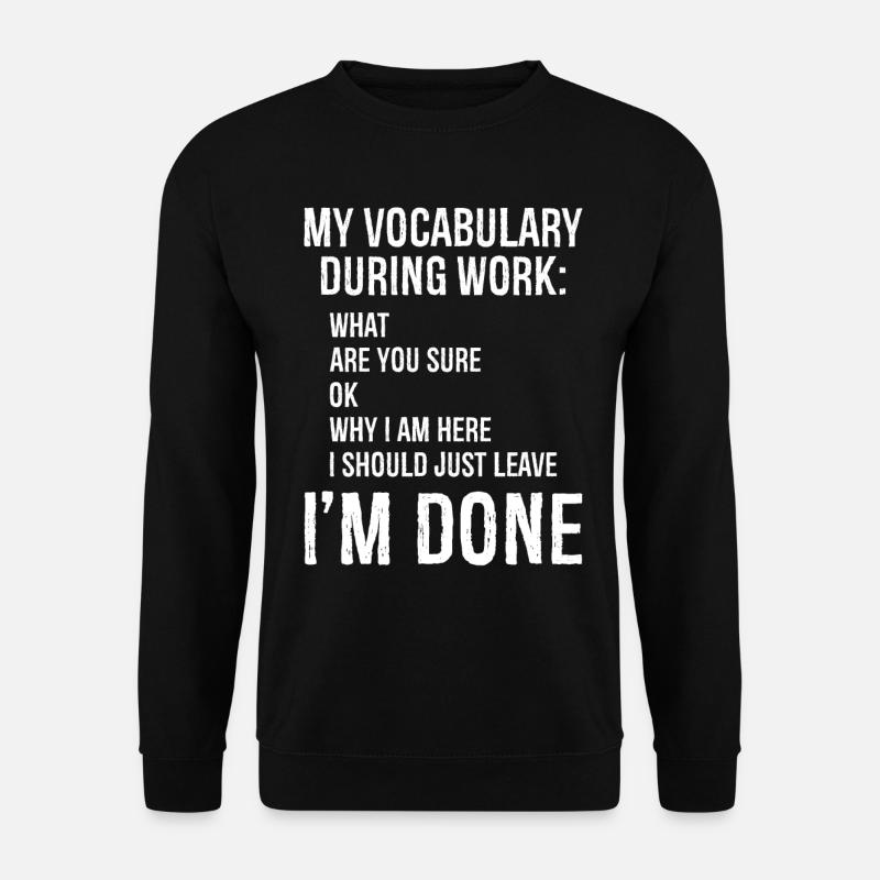 my vocabulary during work - Unisex Pullover - Schwarz