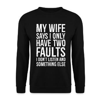 ma femme dit que je n’ai que deux défauts, je n’écoute pas - Sweat-shirt Unisexe - noir - Devant - Alina (178cm) & Michal (187cm)