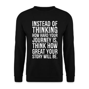 Au lieu de penser à quel point votre voyage est difficile - Sweat-shirt Unisexe - noir - Devant - Alina (178cm) & Michal (187cm)