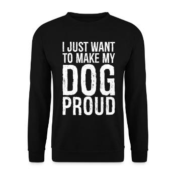 Je veux juste rendre le chien fier - Sweat-shirt Unisexe - noir - Devant - Alina (178cm) & Michal (187cm)