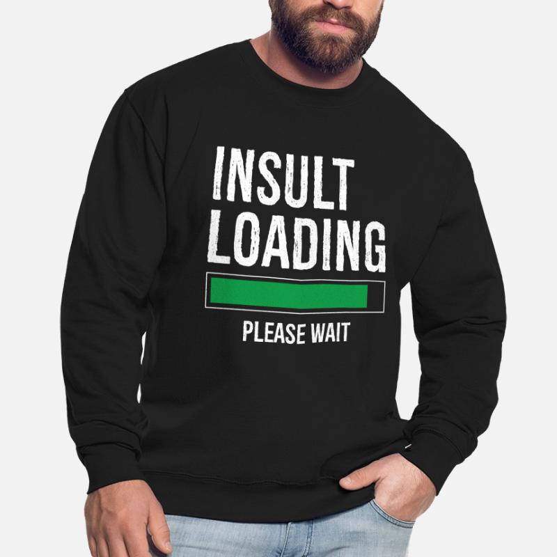 insult loading please wait Unisex Pullover