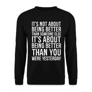 It's not about being better than someone else - Unisex Sweatshirt - black - Front - Alina (178cm) & Michal (187cm)