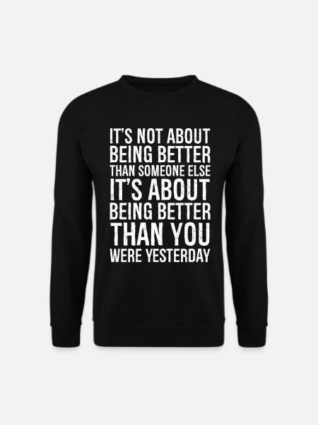 It's not about being better than someone else - Unisex Pullover - Schwarz