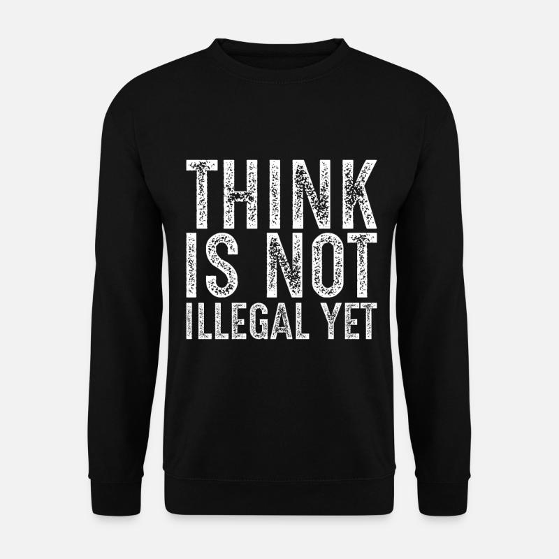 Denken ist noch nicht illegal - Unisex Pullover - Schwarz