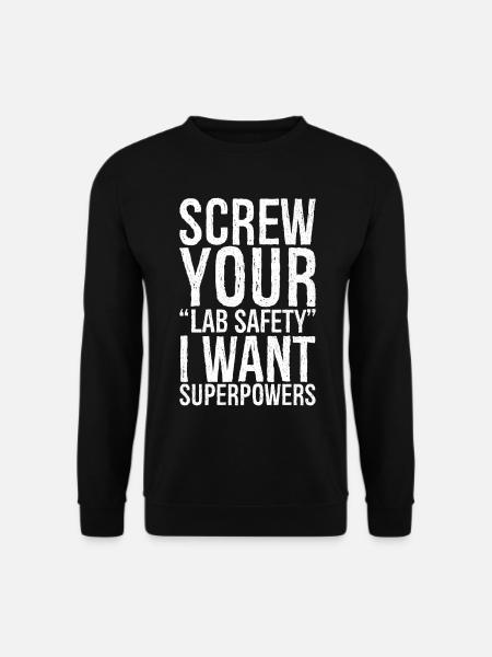 screw your lab safety - Unisex Sweatshirt - black