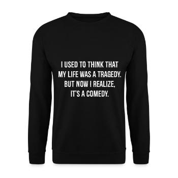 J’avais l’habitude de penser que ma vie était une tragédie - Sweat-shirt Unisexe - noir - Devant - Alina (178cm) & Michal (187cm)