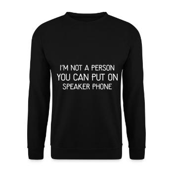 Ich bin keine Person, die man auf die Freisprecheinrichtung stellen kann - Unisex Pullover - Schwarz - Vorne - Alina (178cm) & Michal (187cm)