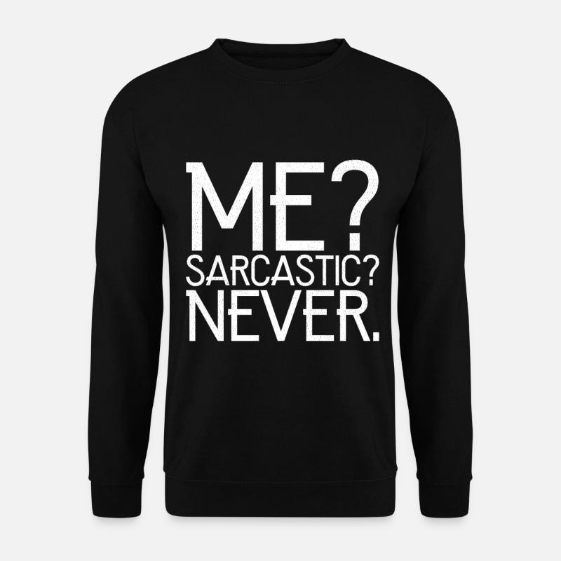 me sarcastic never - Unisex Sweatshirt - black