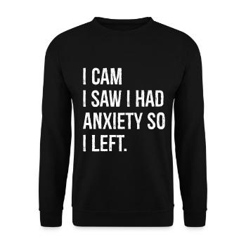 I cam I saw I had Anxiety so I left - Unisex Sweatshirt - black - Front - Alina (178cm) & Michal (187cm)