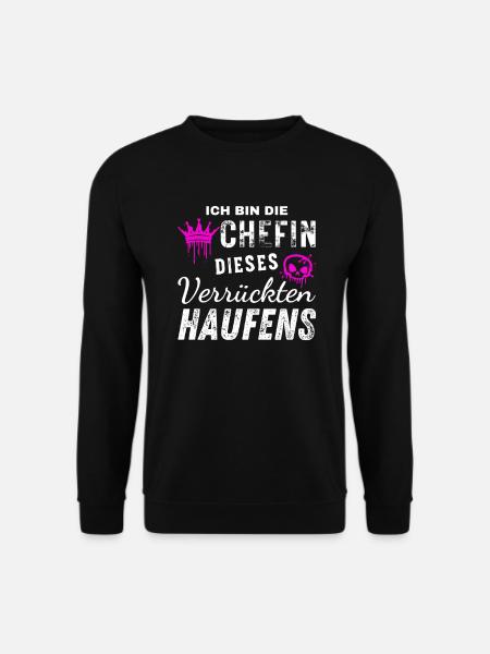Bin Die Stolze Chefin Dieses Verrückten Haufens - Unisex Pullover - Schwarz