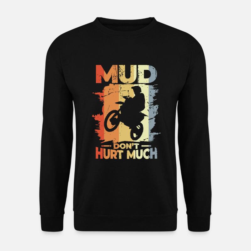 Mud Don't Hurt Much - Unisex Pullover - Schwarz