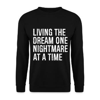 living the dream one nightmare at a time - Unisex Sweatshirt - black - Front - Alina (178cm) & Michal (187cm)