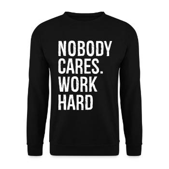 nobody cares work hard - Unisex Pullover - Schwarz - Vorne - Alina (178cm) & Michal (187cm)