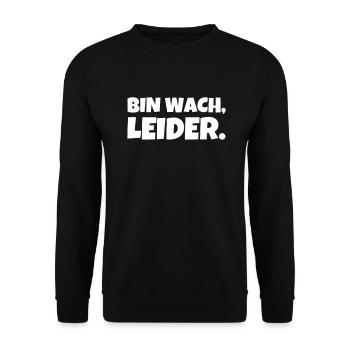 bin wach leider lustiger spruch stumpfer Humor - Unisex Pullover - Schwarz - Vorne - Alina (178cm) & Michal (187cm)