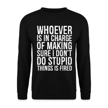 whoever is in charge of making sure I don't - Unisex Sweatshirt - black - Front - Alina (178cm) & Michal (187cm)