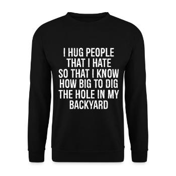 Je serre dans mes bras les gens que je déteste pour savoir à quel point - Sweat-shirt Unisexe - noir - Devant - Alina (178cm) & Michal (187cm)