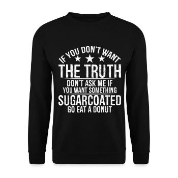 Si tu ne veux pas la vérité, ne me demande pas si tu - Sweat-shirt Unisexe - noir - Devant - Alina (178cm) & Michal (187cm)