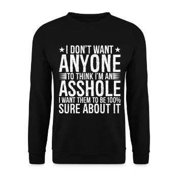 I don't want anyone to think I m an asshole I want - Unisex Sweatshirt - black - Front - Alina (178cm) & Michal (187cm)