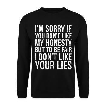 I'm sorry if you don't like my honesty but be fair - Unisex Sweatshirt - black - Front - Alina (178cm) & Michal (187cm)