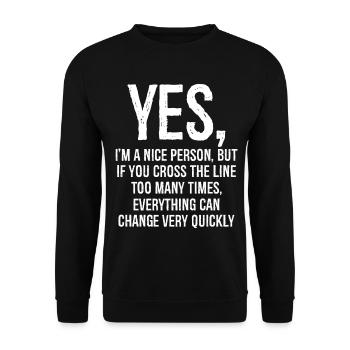 yes I'm a nice person but if you cross the line - Unisex Sweatshirt - black - Front - Alina (178cm) & Michal (187cm)