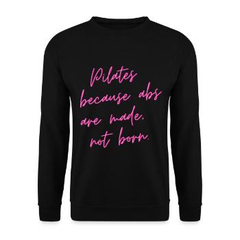 Pilates Because Abs Are Made, Not Born – Gift - Unisex Sweatshirt - black - Front - Alina (178cm) & Michal (187cm)