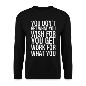 you don't get what you wish for you get work for - Unisex Sweatshirt - black - Front - Alina (178cm) & Michal (187cm)