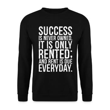 success is never owned, it is only rented and rent - Unisex Sweatshirt - black - Front - Alina (178cm) & Michal (187cm)