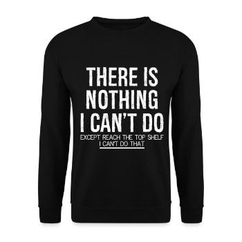 there is nothing I can't do except reach the top - Unisex Sweatshirt - black - Front - Alina (178cm) & Michal (187cm)