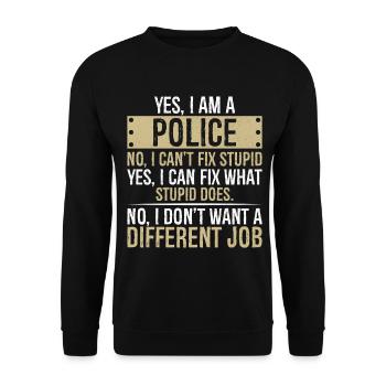 yes I am POLICE no I can t fix stupid yes I can - Unisex Sweatshirt - black - Front - Alina (178cm) & Michal (187cm)